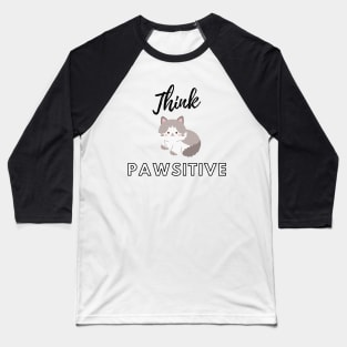 Think Pawsitive! Baseball T-Shirt